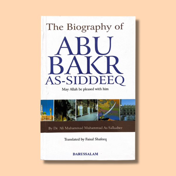 The Biography of Abu Bakr As-Siddeeq (Dr. Ali Muhammad As-Sallaabee)